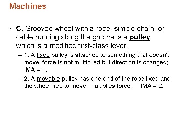 Machines • C. Grooved wheel with a rope, simple chain, or cable running along Machines • C. Grooved wheel with a rope, simple chain, or cable running along