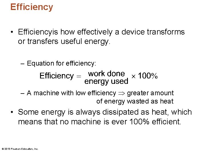 Efficiency • Efficiencyis how effectively a device transforms or transfers useful energy. – Equation Efficiency • Efficiencyis how effectively a device transforms or transfers useful energy. – Equation