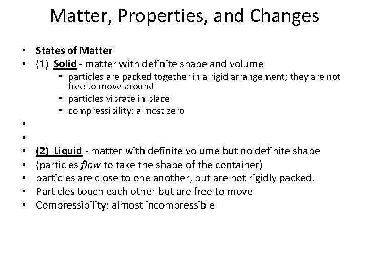 Matter, Properties, and Changes • States of Matter • (1) Solid - matter with