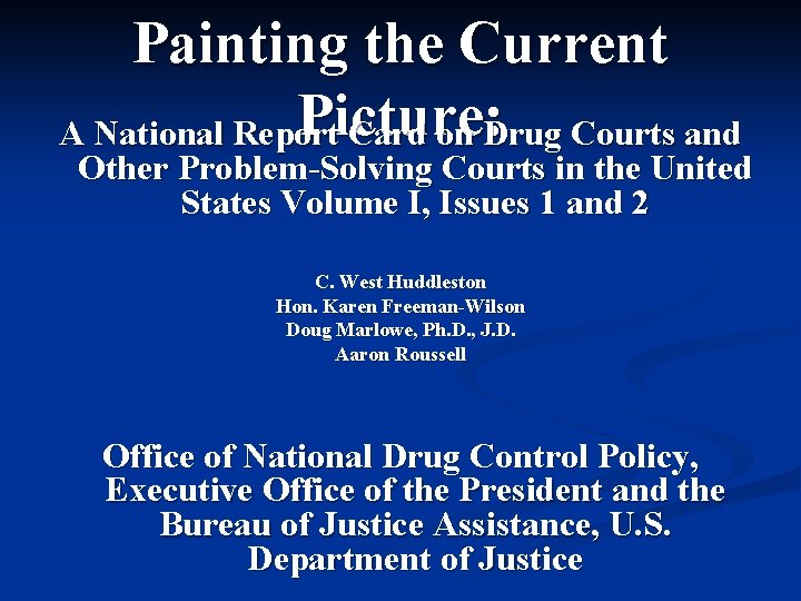 Painting the Current Picture: A National Report Card on Drug Courts and Other Problem-Solving