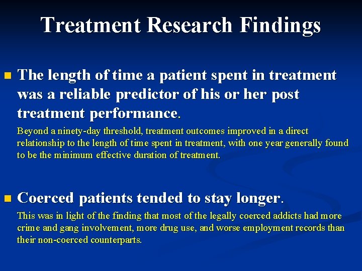 Treatment Research Findings n The length of time a patient spent in treatment was