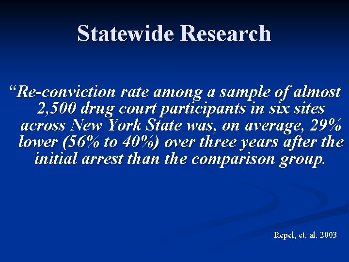 Statewide Research “Re-conviction rate among a sample of almost 2, 500 drug court participants