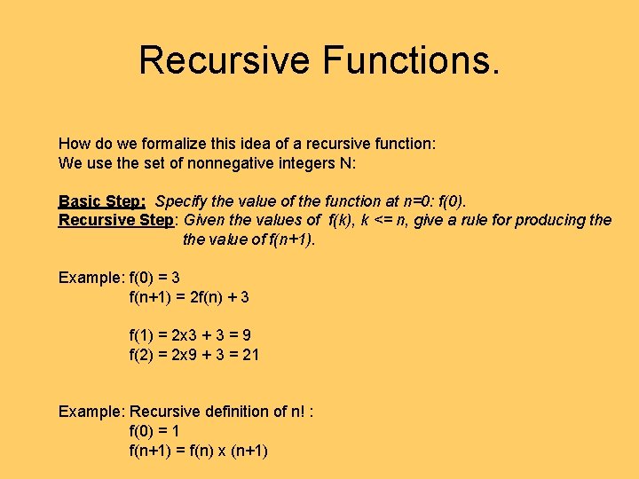 Recursive Functions. How do we formalize this idea of a recursive function: We use Recursive Functions. How do we formalize this idea of a recursive function: We use