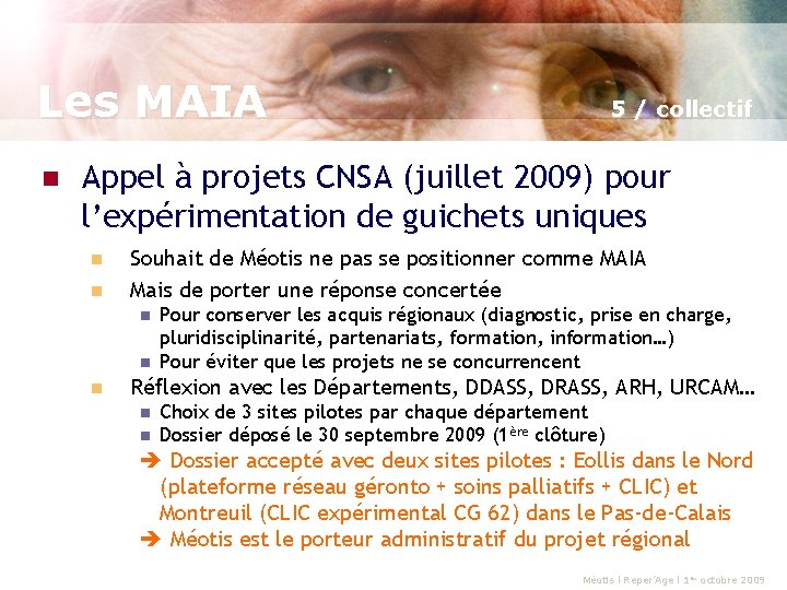 Les MAIA n 5 / collectif Appel à projets CNSA (juillet 2009) pour l’expérimentation