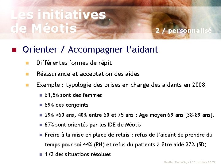 Les initiatives de Méotis n 2 / personnalisé Orienter / Accompagner l’aidant n Différentes