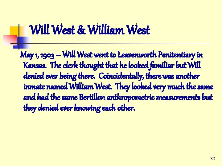 Will West & William West May 1, 1903 – Will West went to Leavenworth