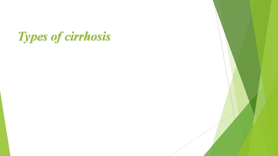 Types of cirrhosis 