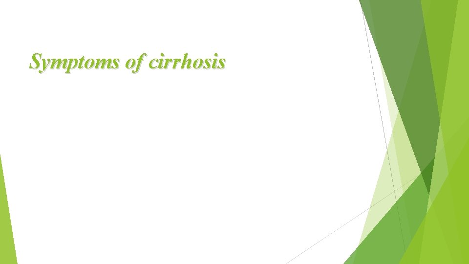 Symptoms of cirrhosis 