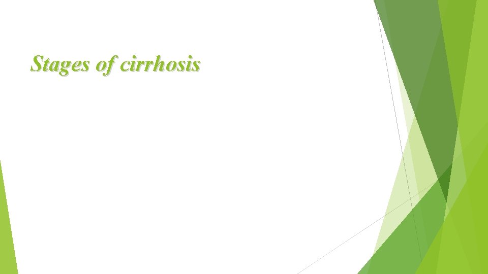 Stages of cirrhosis 