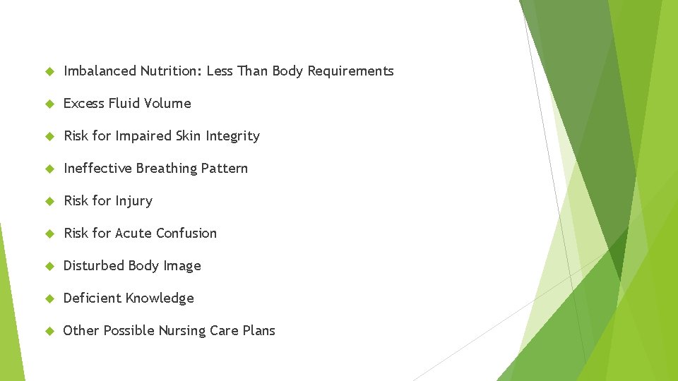  Imbalanced Nutrition: Less Than Body Requirements Excess Fluid Volume Risk for Impaired Skin