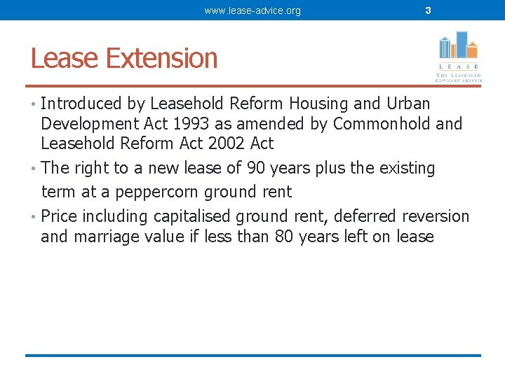 www. lease-advice. org 3 Lease Extension • Introduced by Leasehold Reform Housing and Urban