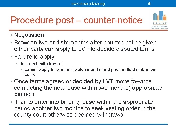 www. lease-advice. org 9 Procedure post – counter-notice • Negotiation • Between two and