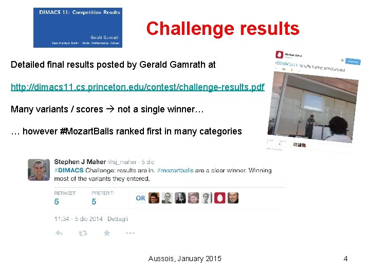 Challenge results Detailed final results posted by Gerald Gamrath at http: //dimacs 11. cs.