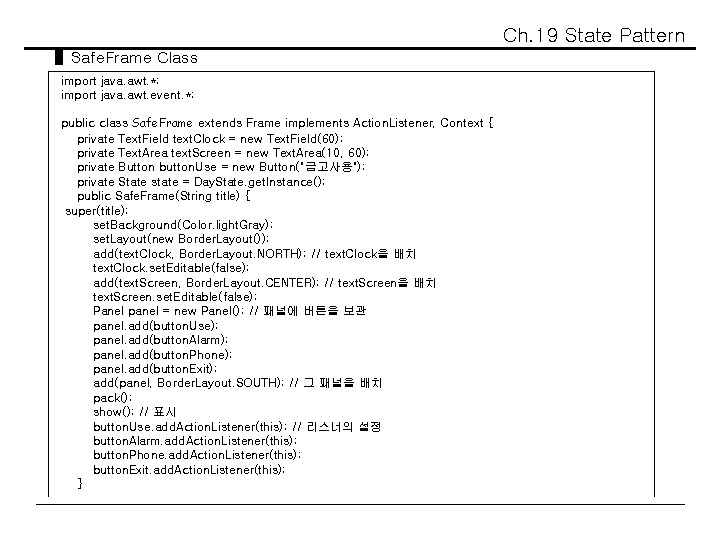 Ch. 19 State Pattern ▌Safe. Frame Class import java. awt. *; import java. awt.