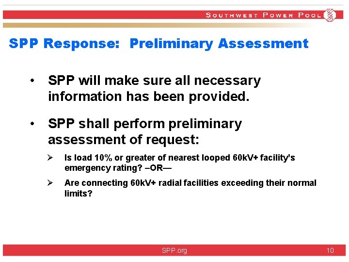 SPP Response: Preliminary Assessment • SPP will make sure all necessary information has been