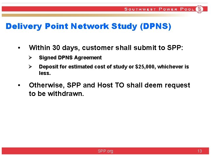 Delivery Point Network Study (DPNS) • • Within 30 days, customer shall submit to