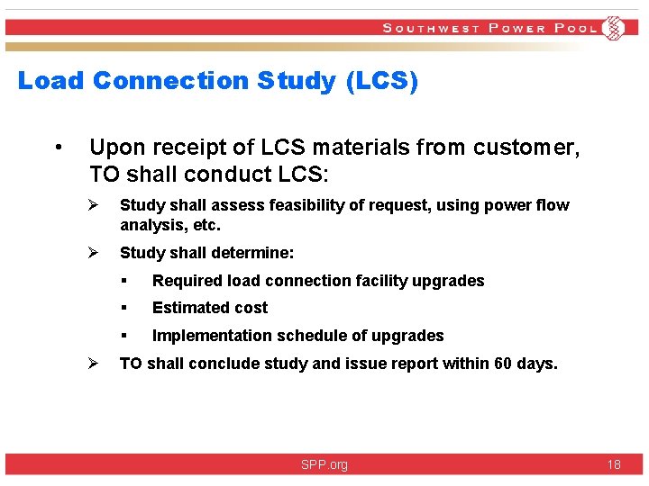 Load Connection Study (LCS) • Upon receipt of LCS materials from customer, TO shall