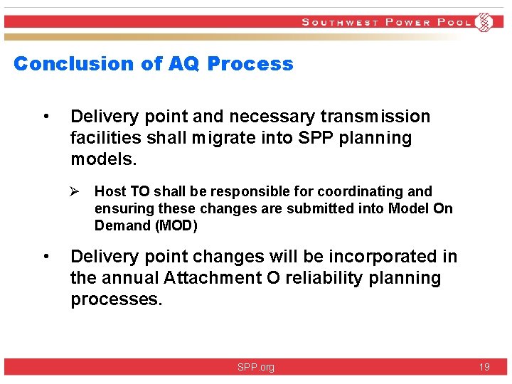 Conclusion of AQ Process • Delivery point and necessary transmission facilities shall migrate into