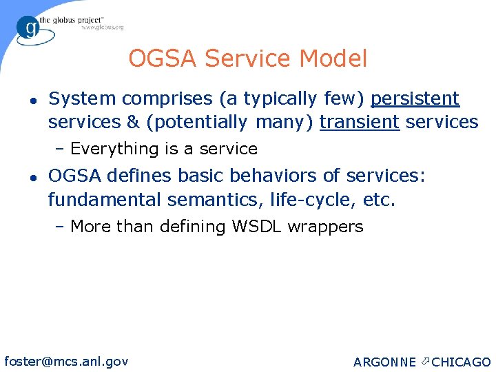 OGSA Service Model l System comprises (a typically few) persistent services & (potentially many)