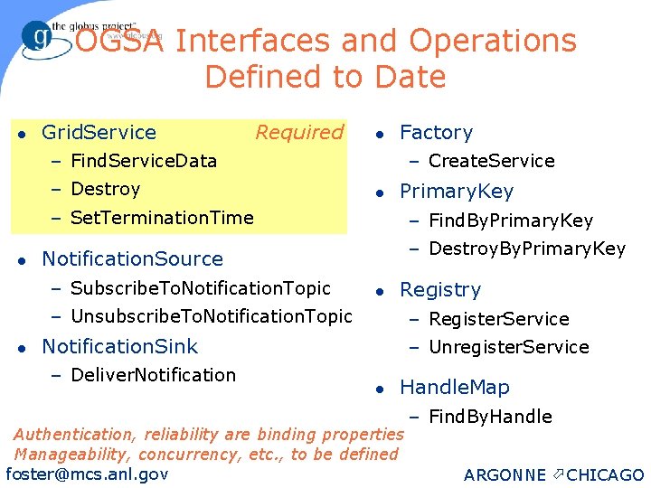 OGSA Interfaces and Operations Defined to Date l Grid. Service Required l Factory –