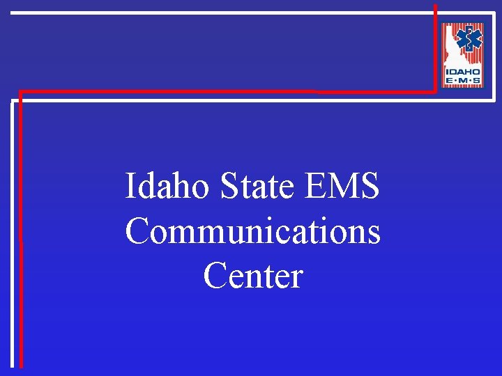 Idaho State EMS Communications Center 
