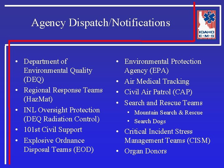 Agency Dispatch/Notifications • Department of Environmental Quality (DEQ) • Regional Response Teams (Haz. Mat)