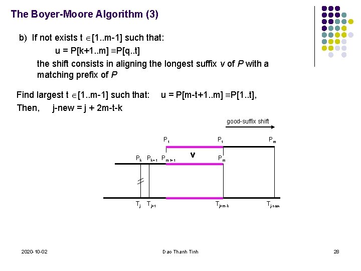The Boyer-Moore Algorithm (3) b) If not exists t [1. . m-1] such that:
