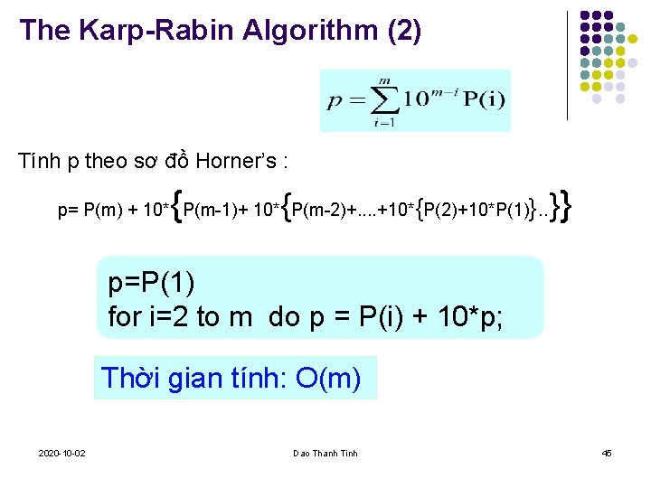 The Karp-Rabin Algorithm (2) Tính p theo sơ đồ Horner’s : { { p=