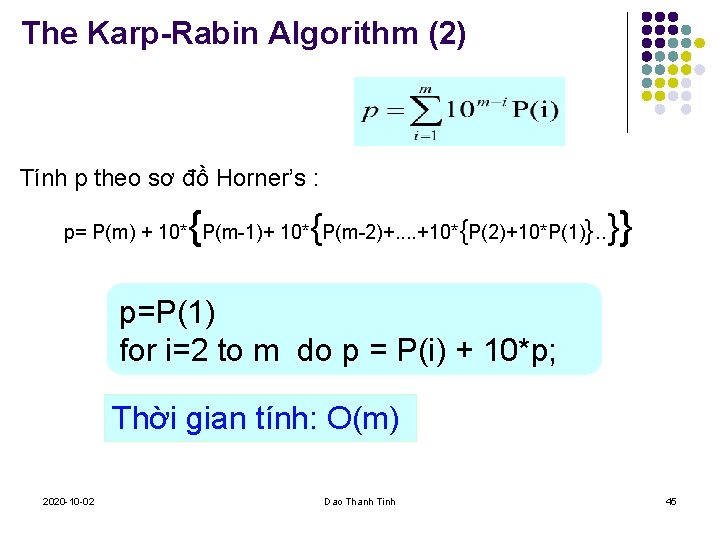 The Karp-Rabin Algorithm (2) Tính p theo sơ đồ Horner’s : { { p= The Karp-Rabin Algorithm (2) Tính p theo sơ đồ Horner’s : { { p=