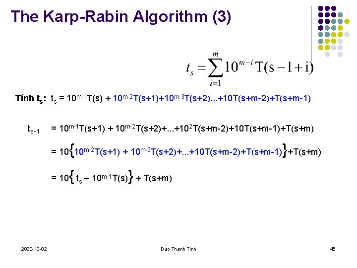 The Karp-Rabin Algorithm (3) Tính ts: ts = 10 m-1 T(s) + 10 m-2