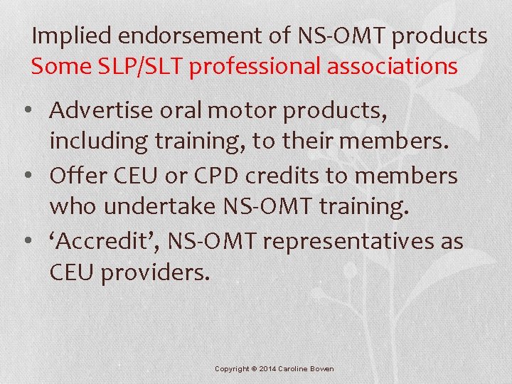 Implied endorsement of NS-OMT products Some SLP/SLT professional associations • Advertise oral motor products,