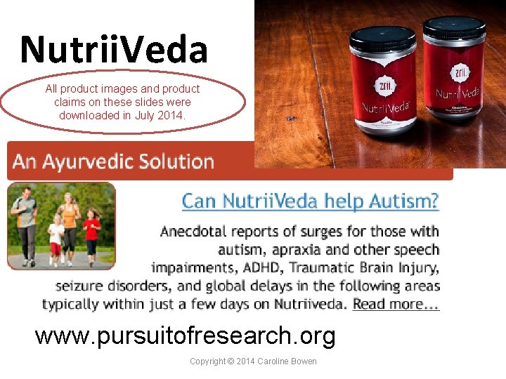 Nutrii. Veda All product images and product claims on these slides were downloaded in