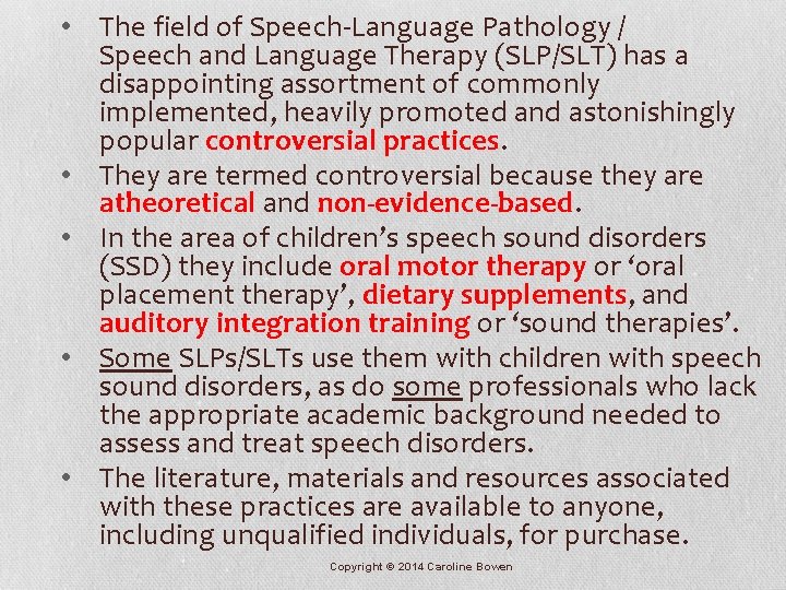  • The field of Speech-Language Pathology / Speech and Language Therapy (SLP/SLT) has