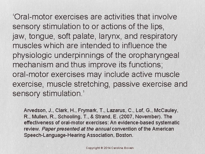 ‘Oral-motor exercises are activities that involve sensory stimulation to or actions of the lips,