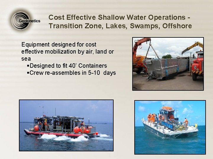 Cost Effective Shallow Water Operations Transition Zone, Lakes, Swamps, Offshore Equipment designed for cost