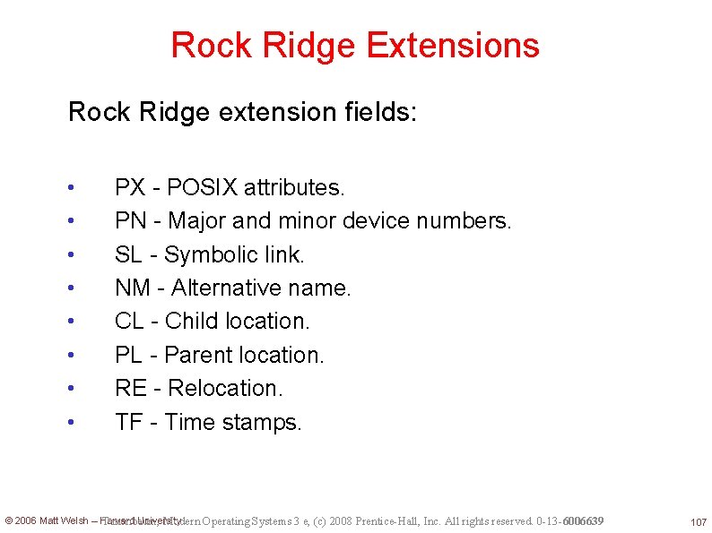 Rock Ridge Extensions Rock Ridge extension fields: • • PX - POSIX attributes. PN