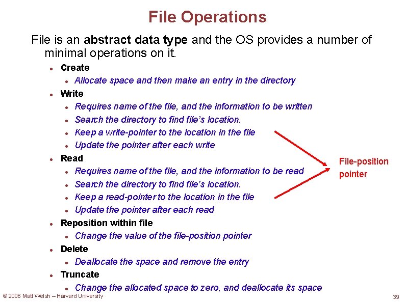 File Operations File is an abstract data type and the OS provides a number