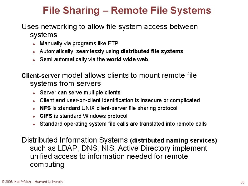 File Sharing – Remote File Systems Uses networking to allow file system access between