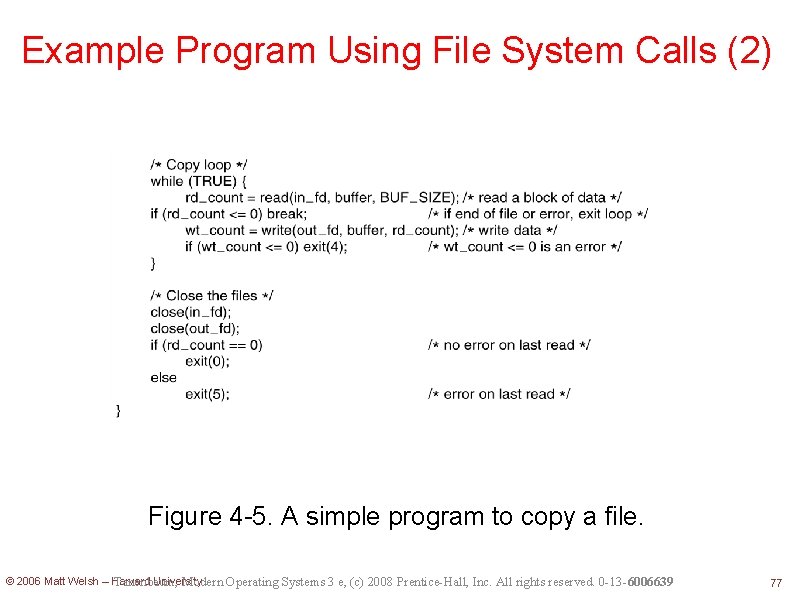 Example Program Using File System Calls (2) Figure 4 -5. A simple program to