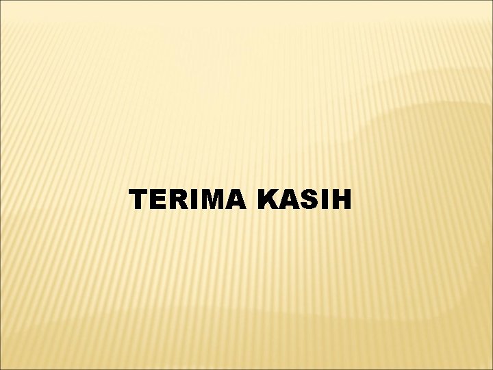 TERIMA KASIH 