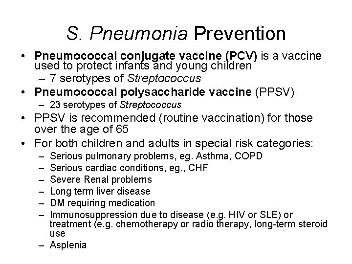 S. Pneumonia Prevention • Pneumococcal conjugate vaccine (PCV) is a vaccine used to protect