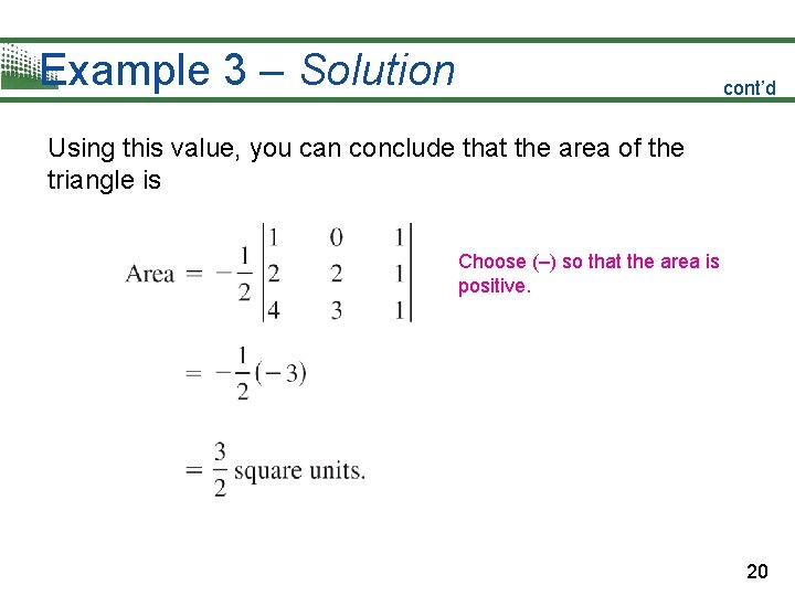 Example 3 – Solution cont’d Using this value, you can conclude that the area