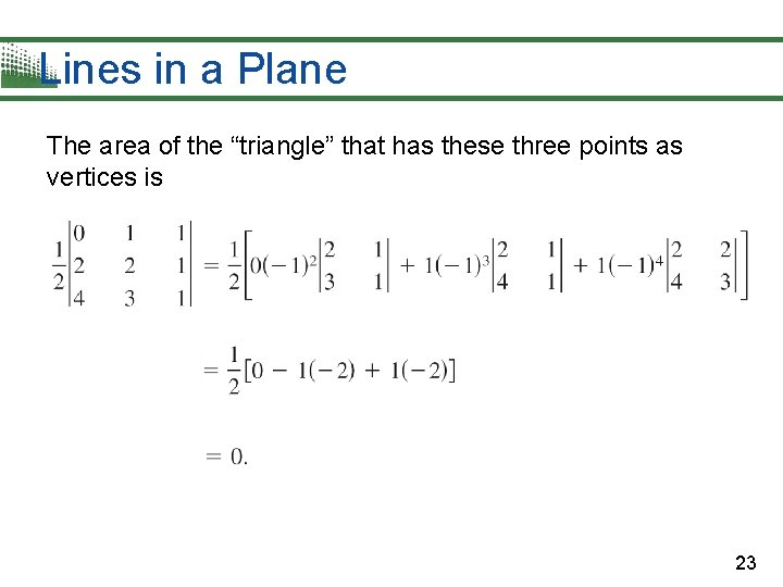 Lines in a Plane The area of the “triangle” that has these three points