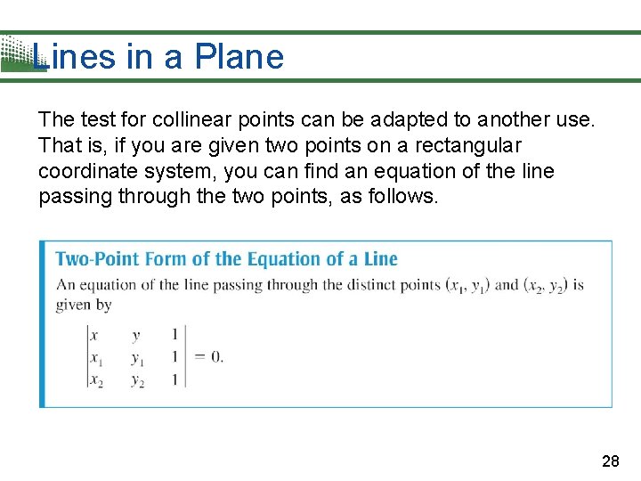 Lines in a Plane The test for collinear points can be adapted to another