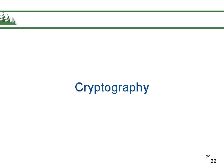 Cryptography 29 29 