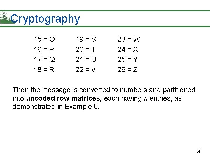 Cryptography 15 = O 16 = P 17 = Q 18 = R 19
