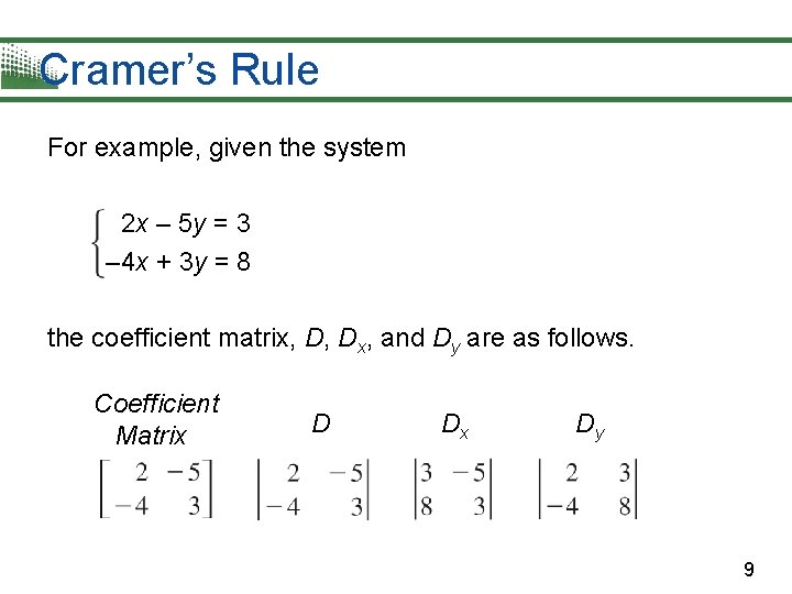 Cramer’s Rule For example, given the system 2 x – 5 y = 3