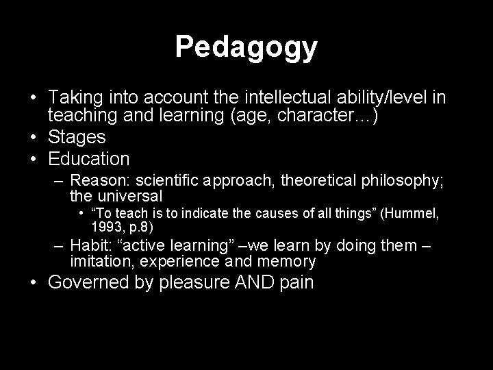 Pedagogy • Taking into account the intellectual ability/level in teaching and learning (age, character…)