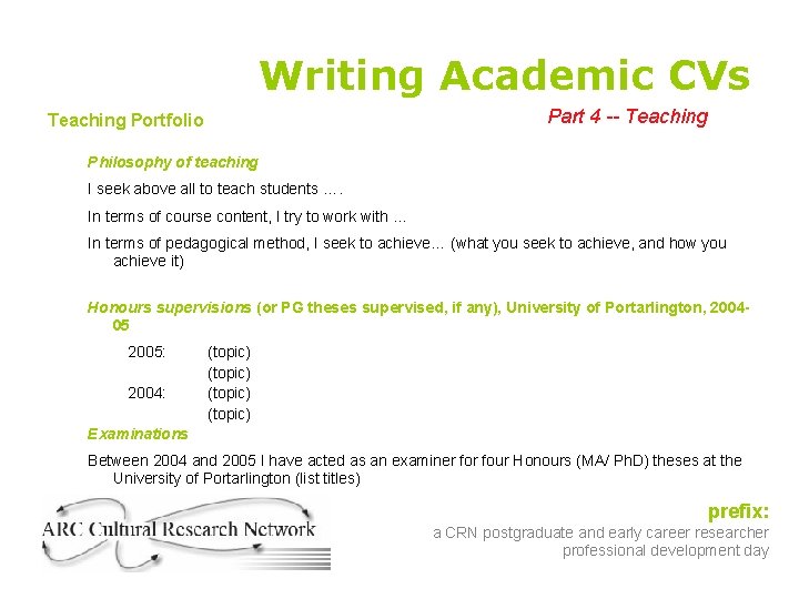 Writing Academic CVs Part 4 -- Teaching Portfolio Philosophy of teaching I seek above
