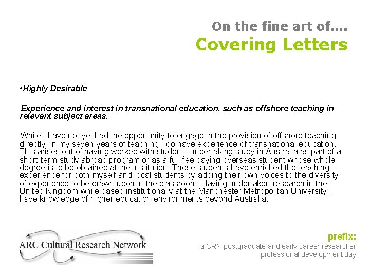 On the fine art of…. Covering Letters • Highly Desirable Experience and interest in